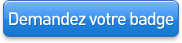 Demandez votre badge